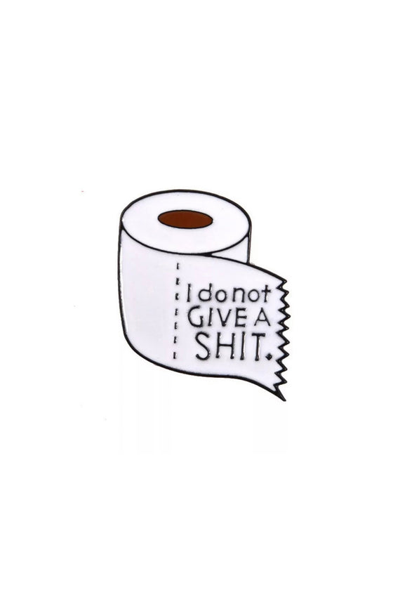 I Do Not Give A Shit Toilet Paper Enamel Pin