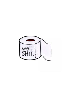  Well Shit Toilet Paper Enamel Pin