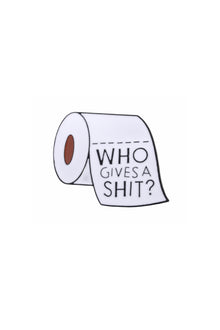  Who Gives A Shit Toilet Paper Enamel Pin